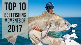 Top 10 Best Fishing Moments from 2017