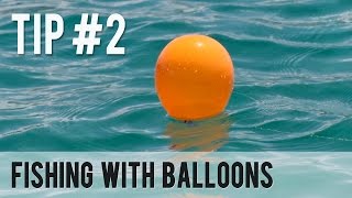 Fishing with Balloons - Fishing Tip #2