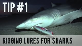 Rigging Lures for Sharks - Fishing Tip #1