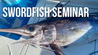 How to Catch MONSTER Swordfish | Fishing Seminar