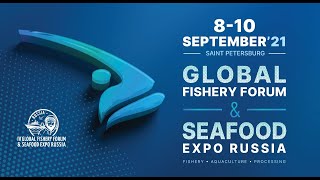 Plenary session, IV Global Fishery Forum & Seafood Expo Russia, 09/09/2021